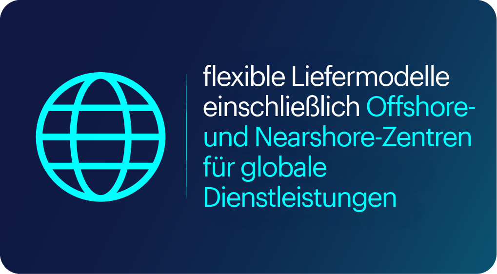 flexible Liefermodelle einschließlich Offshore- und Nearshore-Zentren für globale Dienstleistungen